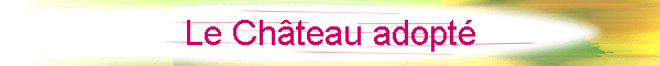 Le Chteau adopt