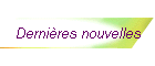 Dernires nouvelles