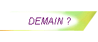 DEMAIN ?